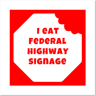 I Eat Federal Highway Signage (Light) Posters and Art